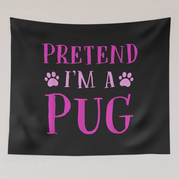 Item preview, Pretend I'm a Pug Funny Pug Lover Humor Dutch Bulldog designed and sold by JeffreyMCombs.