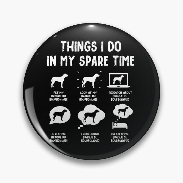 Item preview, Funny Braque du Bourbonnais Things I Do in My Spare Time designed and sold by rafaeltto.