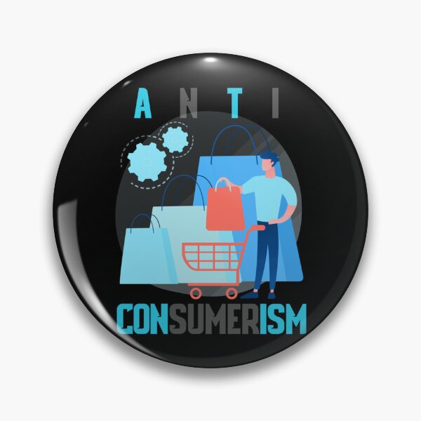 Item preview, anti-consumerism     designed and sold by ClaraCaspersonn.