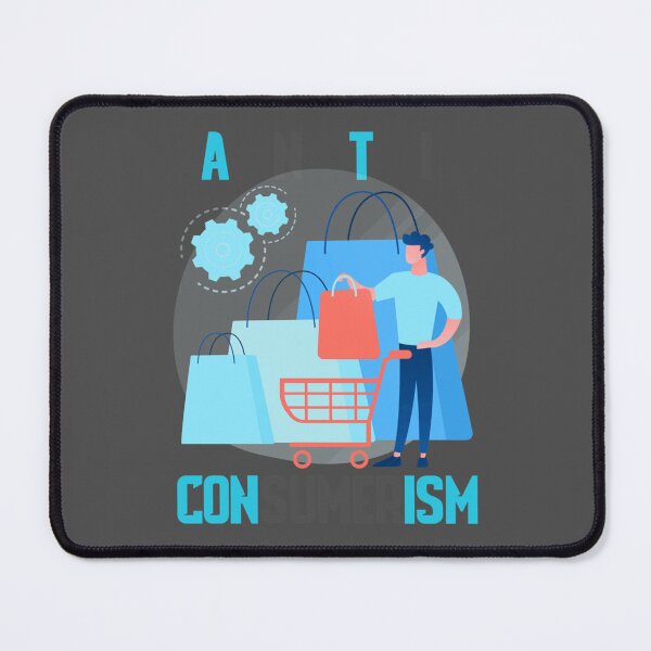 Item preview, anti-consumerism     designed and sold by ClaraCaspersonn.
