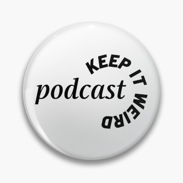 Item preview, keep it weird podcast designed and sold by SimardShopSS.