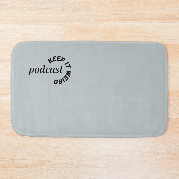 Item preview, keep it weird podcast designed and sold by SimardShopSS.