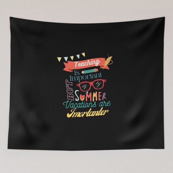 Item preview, Teaching Is Important But Summer Vacation Is Importanter designed and sold by Miraal & Co ⭐️⭐️⭐️⭐️⭐️.