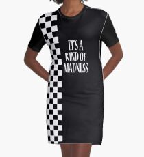 Its a kind of Madness Graphic T-Shirt Dress