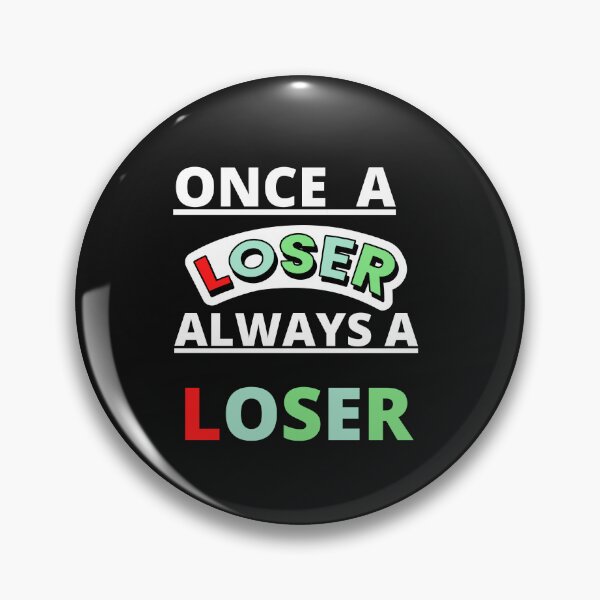 Item preview, Once A Loser Always A Loser designed and sold by rafiaarts.