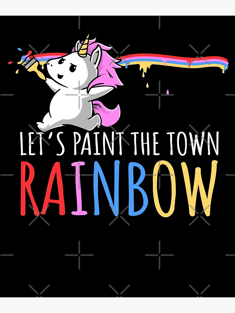 "Paint the Town Rainbow LGBTQ Unicorn" Poster for Sale by PinkPlatypus