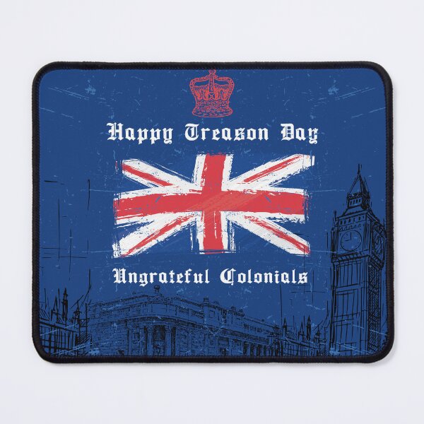 Item preview, Happy Treason Day Ungrateful Colonials, Funny British Humor, British Flag designed and sold by calalassy.