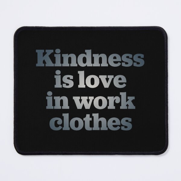 Item preview, Kindness is love in work clothes v.5 designed and sold by x1brett.