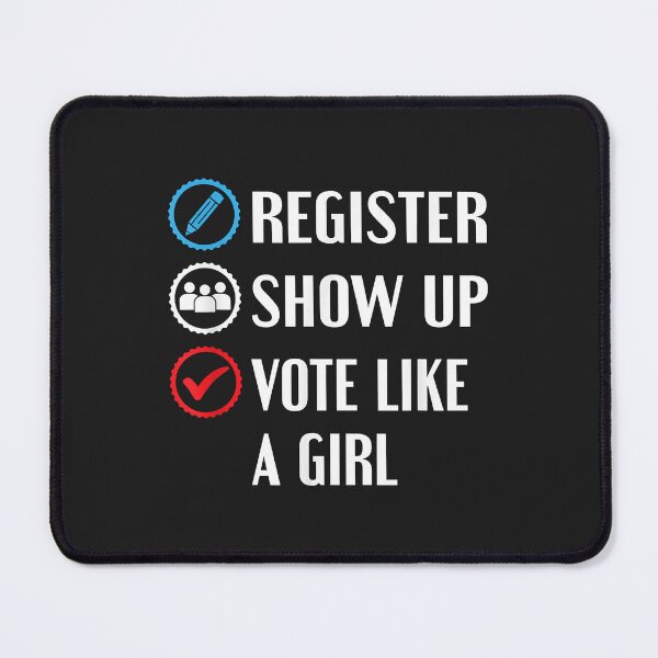 Item preview, Register Show up Vote Like a Girl Shirt Women 2022 Election designed and sold by JeffreyMCombs.