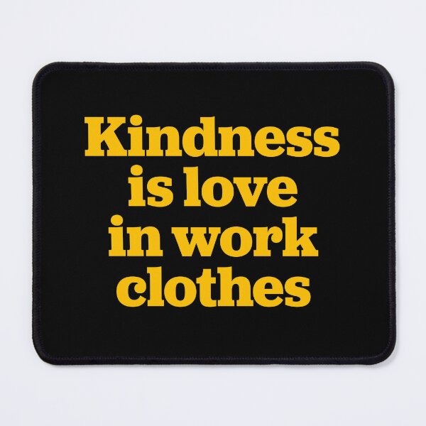 Item preview, Kindness is love in work clothes v.8 designed and sold by x1brett.