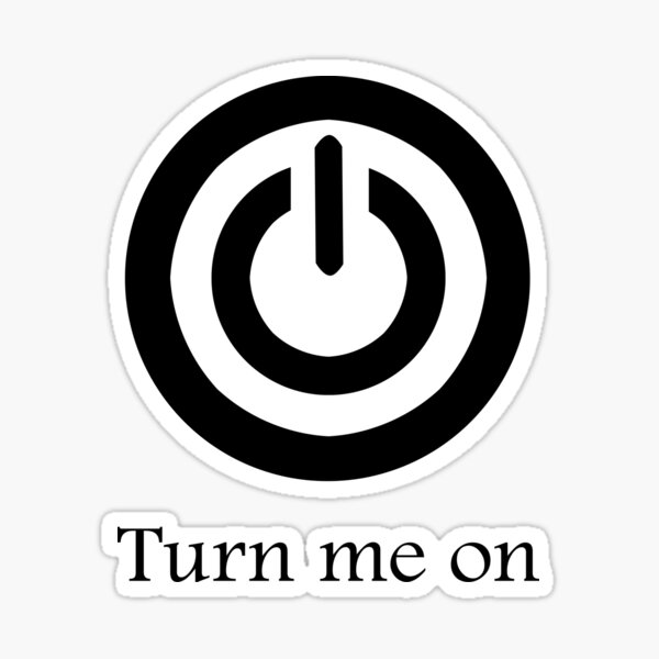 turn-me-on-sticker-for-sale-by-thecustom-redbubble