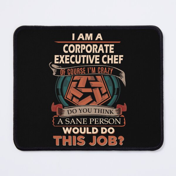 Item preview, Corporate Executive Chef T Shirt - Sane Person Gift Item Tee designed and sold by watkinsmat.