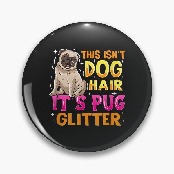 Item preview, This Isn´t Dog Hair It´s Pug Glitter designed and sold by JeffreyMCombs.