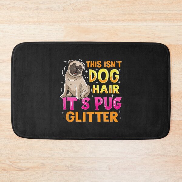 Item preview, This Isn´t Dog Hair It´s Pug Glitter designed and sold by JeffreyMCombs.