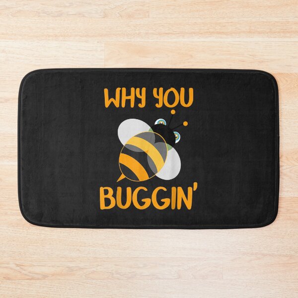 Item preview, Why You Buggin' Bumble Bee Bug Novelty designed and sold by JeffreyMCombs.