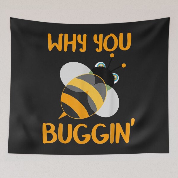 Item preview, Why You Buggin' Bumble Bee Bug Novelty designed and sold by JeffreyMCombs.
