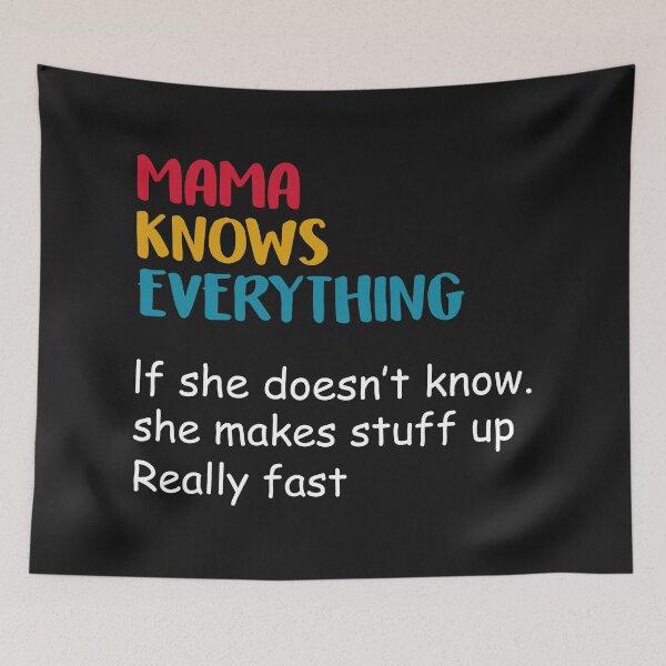 Item preview, Mama Knows Everything designed and sold by Moeez Javed.