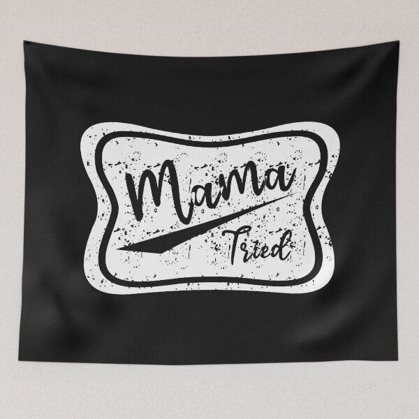Item preview, Mama Tried designed and sold by Moeez Javed.