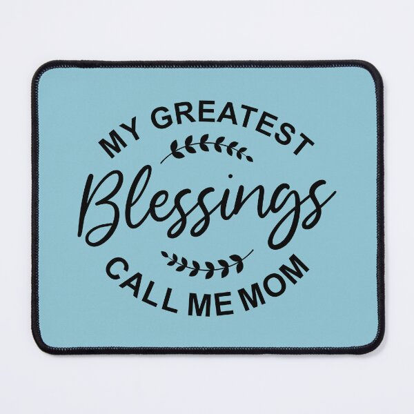 Item preview, My Greatest Blessings Call Me Mom designed and sold by Moeez Javed.