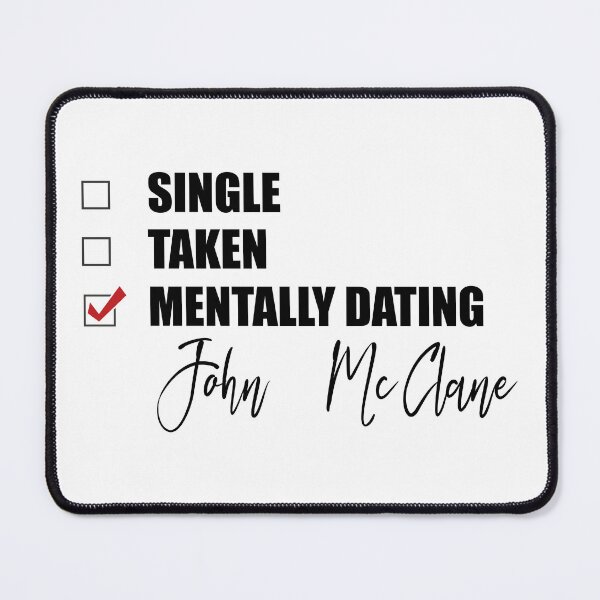 Item preview, Mentally Dating John McClane designed and sold by Bend-The-Trendd.