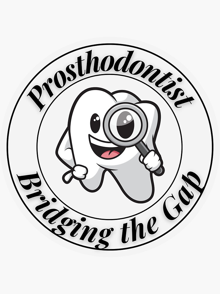 "Prosthodontist Bridging the Gap" Sticker for Sale by ProfessionCo
