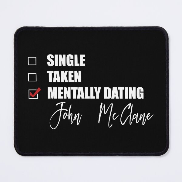 Item preview, Mentally Dating John McClane designed and sold by Bend-The-Trendd.