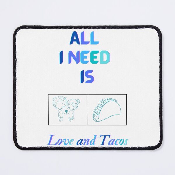 Item preview, All i need is love and tacos designed and sold by nadeesha55.