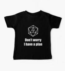 Kritisches Versagen - Keine Sorge, ich habe einen Plan! Baby T-Shirt