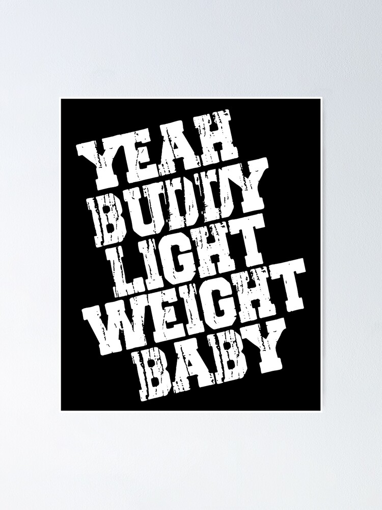 "Ronnie Coleman YEAH BUDDY LIGHT WEIGHT BABY The King" Poster for