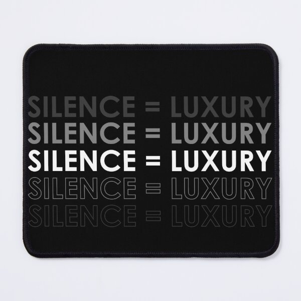 Item preview, Silence=Luxury designed and sold by GregUche.