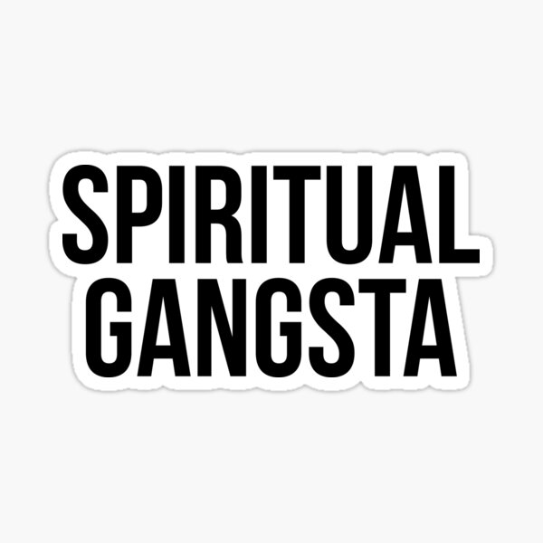 Spiritual Gangsta Sticker
