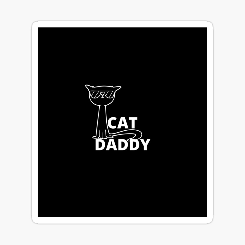 CAT DADDY - Novelty Fathers Day Gift, Cat Lover, Funny Cat Dad