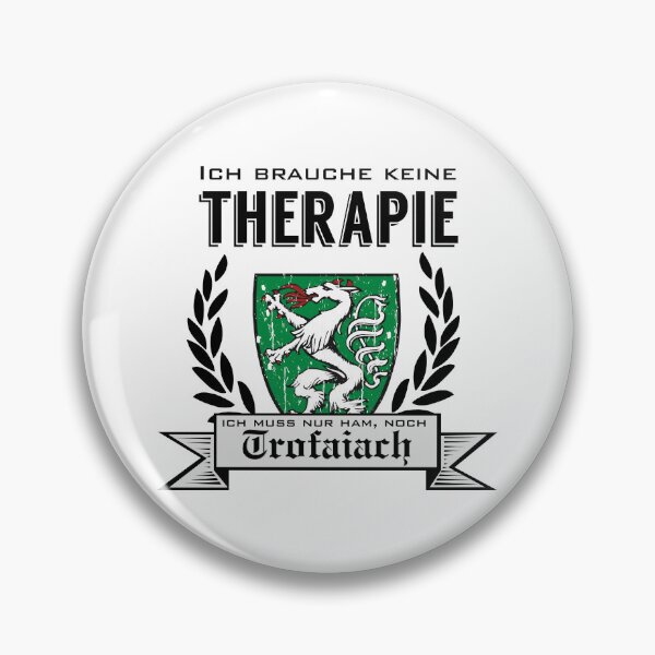Item preview, Styria - I don't need therapy, I just have to go to Trofaiach | Austria design designed and sold by Steiragwaund.
