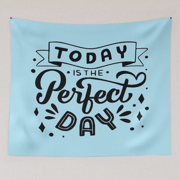 Item preview, Today Is the Perfect Day designed and sold by Abrarhussain.