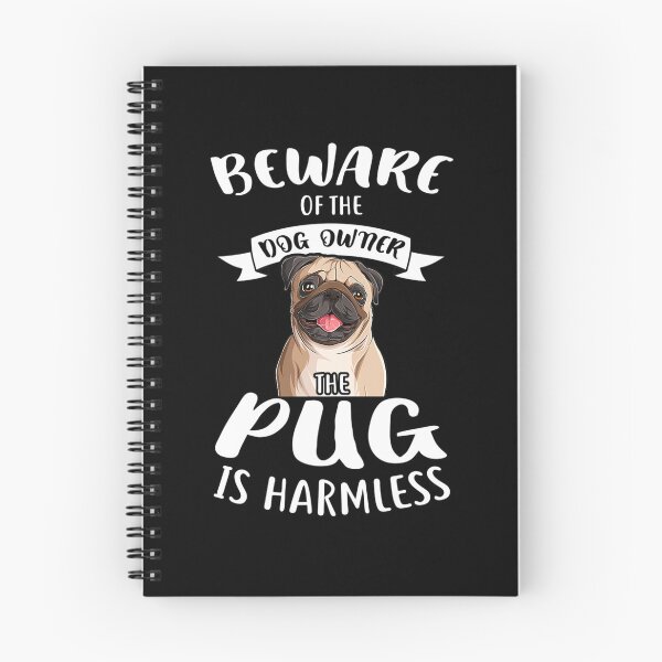 Item preview, BEWARE OF THE DOG OWNER THE PUG IS HARMLESS PUGS designed and sold by sobriowslen.