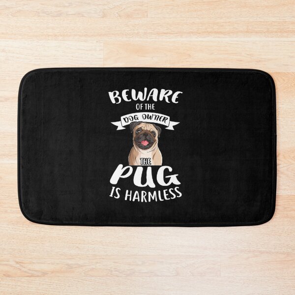 Item preview, BEWARE OF THE DOG OWNER THE PUG IS HARMLESS PUGS designed and sold by sobriowslen.