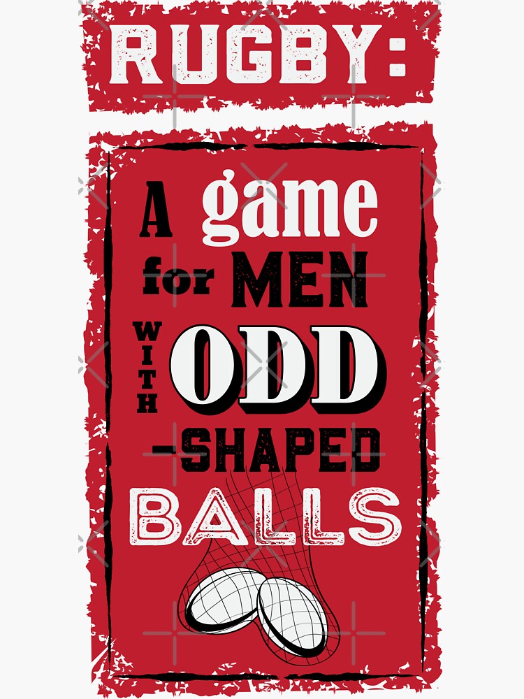 "Rugby Joke about Odd Shaped balls" Sticker for Sale by oberdoofus