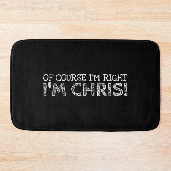 Item preview, Of Course I’m Right I’m Chris Funny Personalized Name designed and sold by MariosNydras.