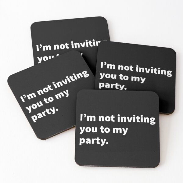 Item preview, Sarcastic, funny and witty text design on a black T-shirt, sticker, and mug saying I’m not inviting you to my party.  designed and sold by PlainCrankyT.
