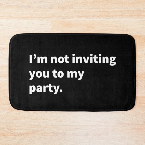 Item preview, Sarcastic, funny and witty text design on a black T-shirt, sticker, and mug saying I’m not inviting you to my party.  designed and sold by PlainCrankyT.
