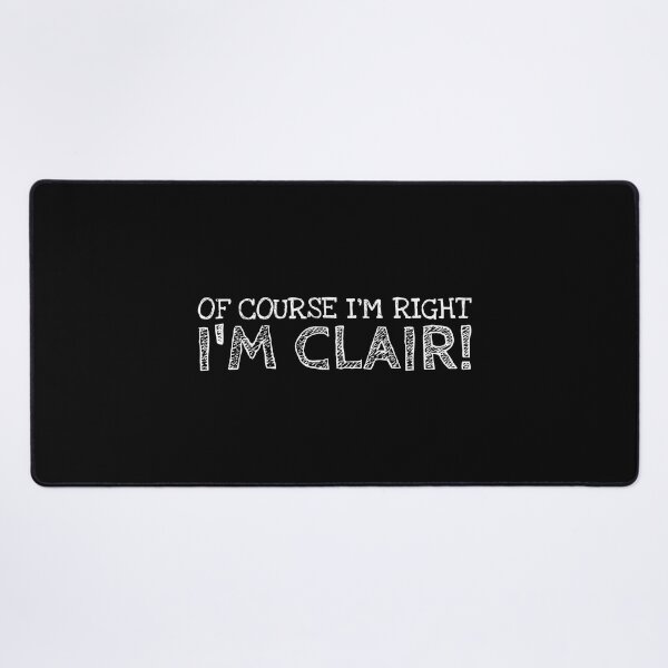 Item preview, Of Course I’m Right I’m Clair Funny Personalized Name designed and sold by MariosNydras.