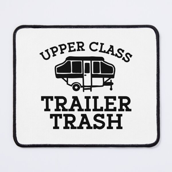 Item preview, Upper class trailer trash designed and sold by ARY9.
