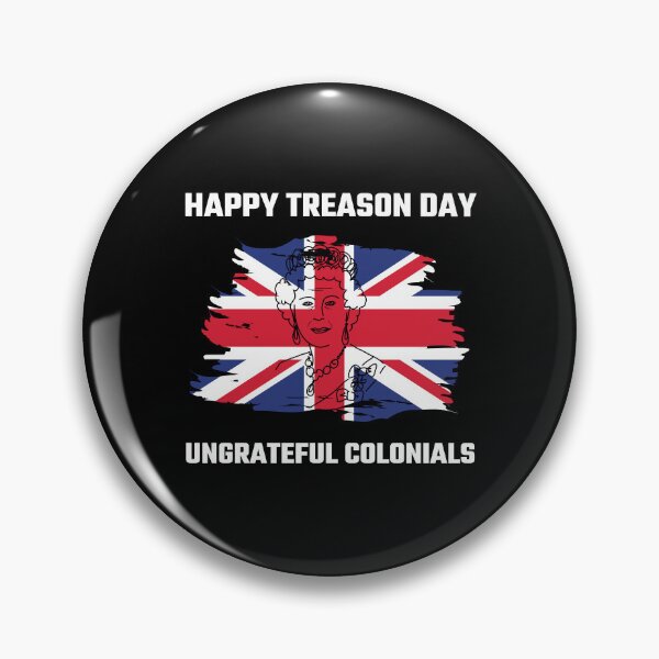 Item preview, 4th of July British Flag Happy Treason Day Ungrateful Colonials  designed and sold by JoshBulky.