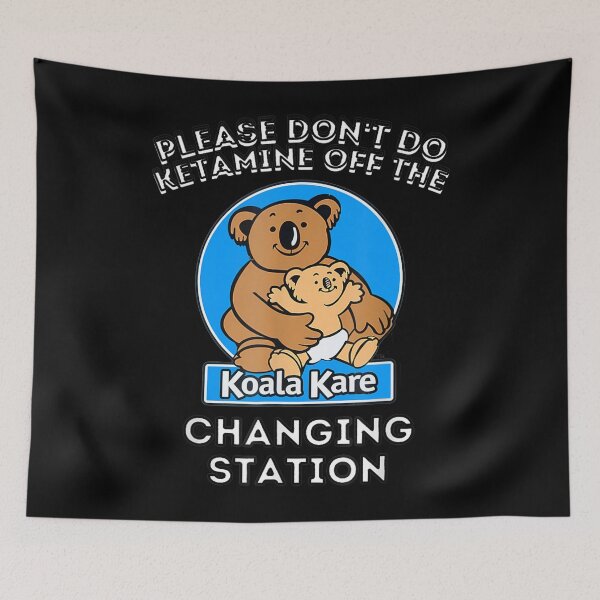 Item preview, Please Don't Do Ketamine Off The Koala Kare Changing Station  designed and sold by edensmr.