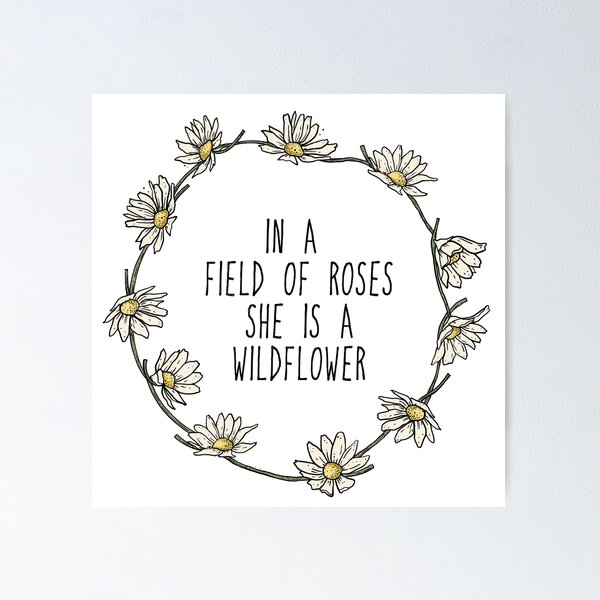 In a field of roses she was a wildflower Free Printable