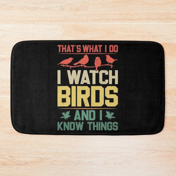 Item preview, That's What I Do I Watch Birds And I Know Things Birding designed and sold by haselshirt.