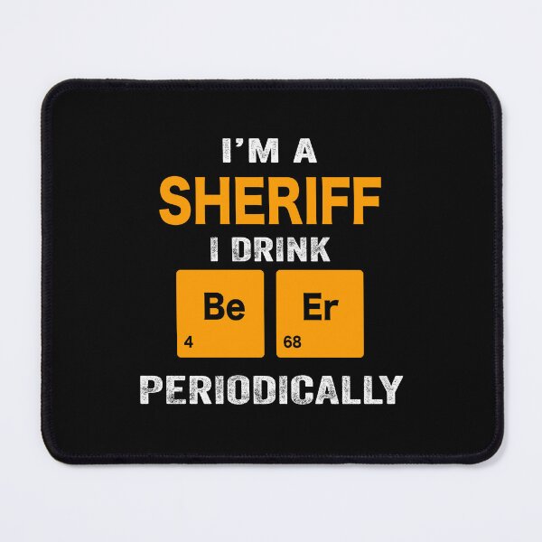 Item preview, Beer Drinker Gift, Funny sheriff Shirt, sheriff Gift, sheriff fathers day christmas gift Shirt, Beer Drinker Drink Beer Periodically designed and sold by xlnv.