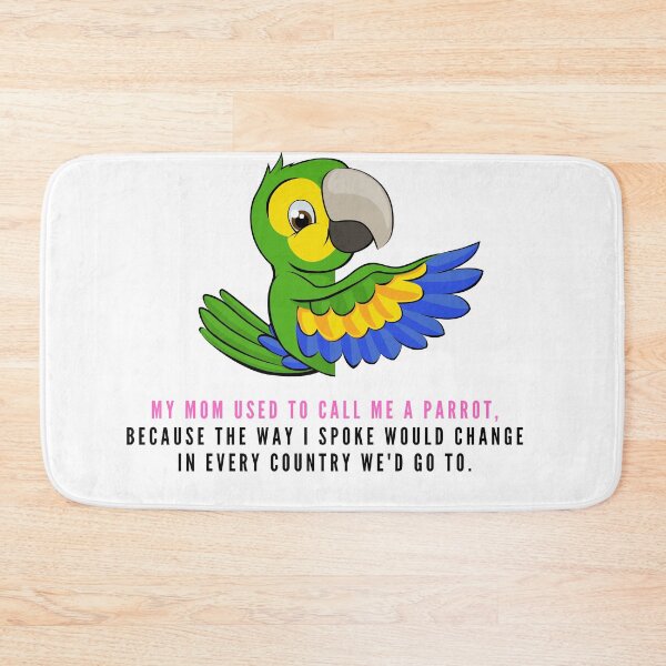 Item preview, My mom used to call me a parrot. designed and sold by Sandra  EVELYN.
