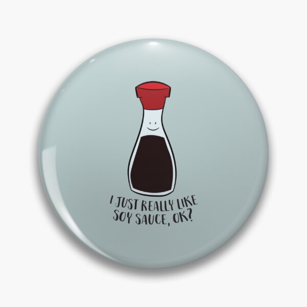 Item preview, I Just Really Like Soy Sauce Ok designed and sold by IsabelaMorrison.
