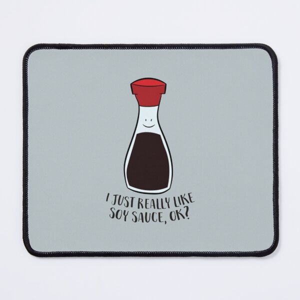 Item preview, I Just Really Like Soy Sauce Ok designed and sold by IsabelaMorrison.